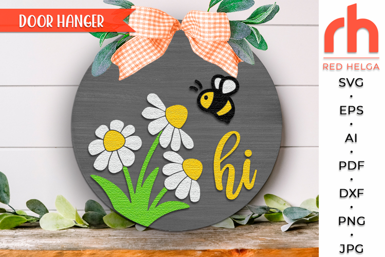Hi Bee and Daisy Door Sign SVG, Welcome Hanger Cut File