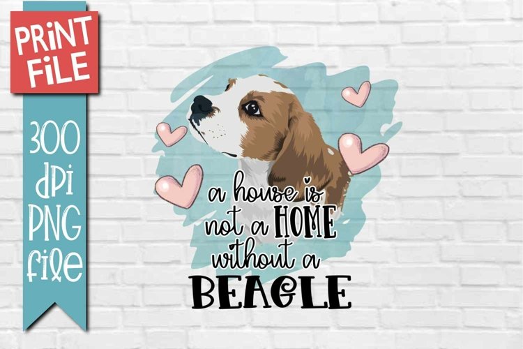 Beagle Home Dog Quote Sublimation Design example image 1