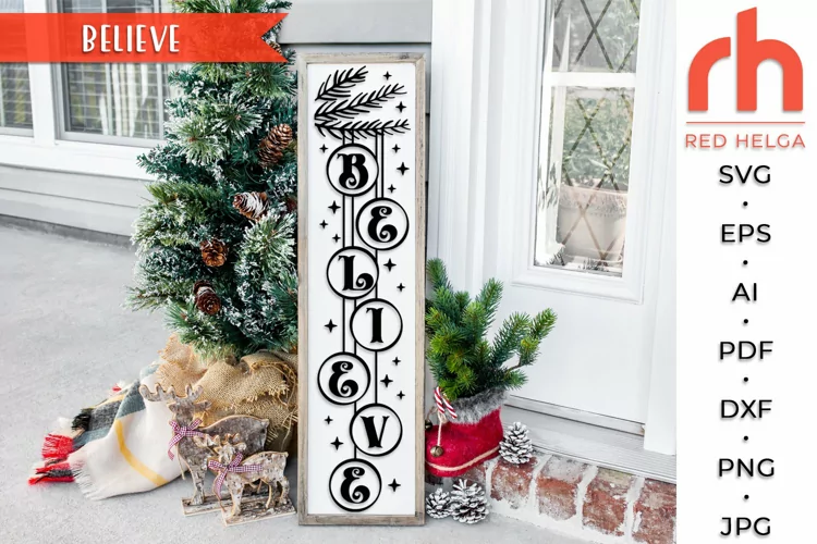 Believe SVG, Christmas Porch Sign Cut File, Xmas Leaner DXF
