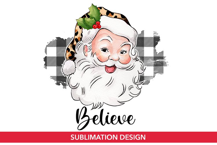 Believe Sublimation Design | Christmas Santa Sublimation PNG