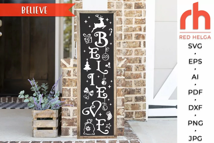 Believe SVG, Christmas Porch Sign Cut File, Xmas Decor DXF