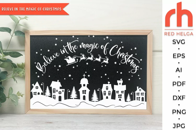 Believe In The Magic of Christmas SVG, Xmas Scene Cut File