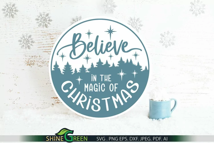 Christmas SVG - Believe in the Magic of Christmas Round Sign