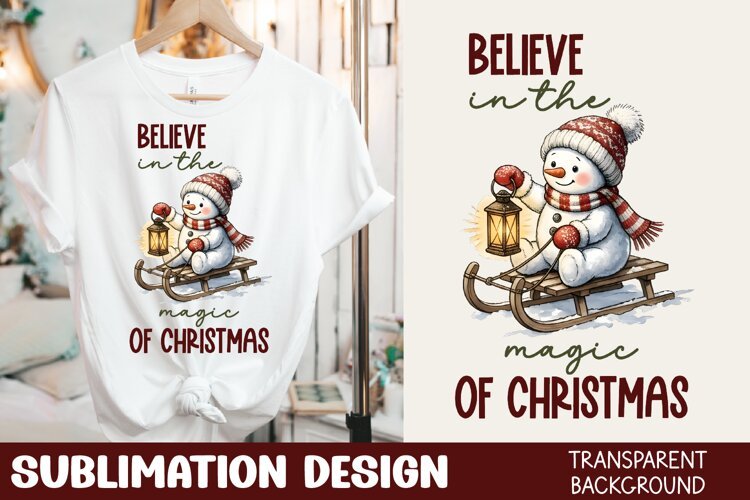 Believe in the Magic of Christmas Tshirt Sublimation