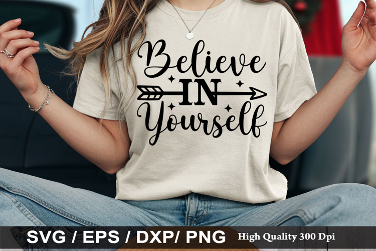 Believe In Yourself - Inspirational SVG Design