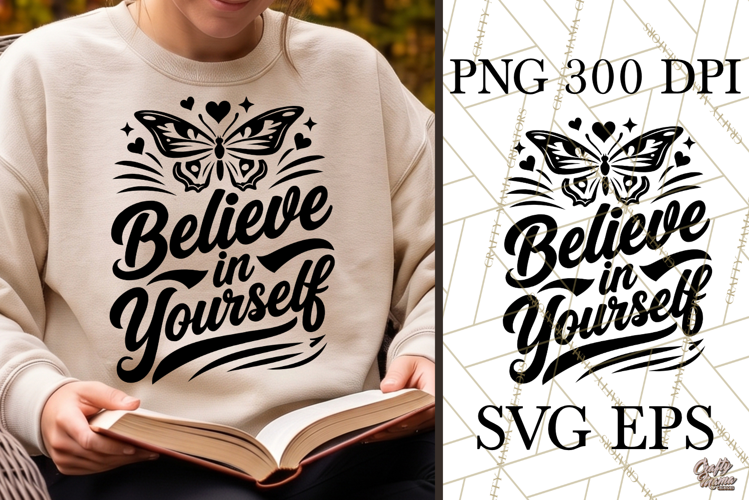 Believe In Yourself SVG PNG Motivational Quote