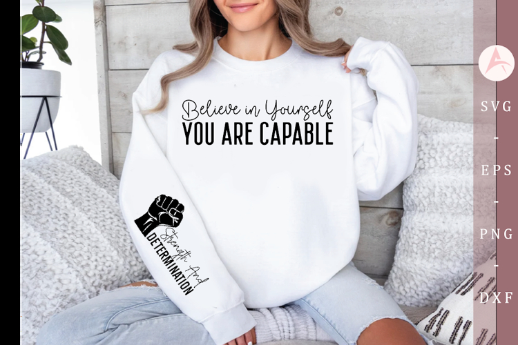 Believe in Yourself You Are Capable Sleeve SVG Design