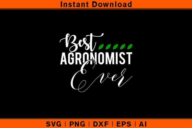 Best Agronomist Ever SVG Design