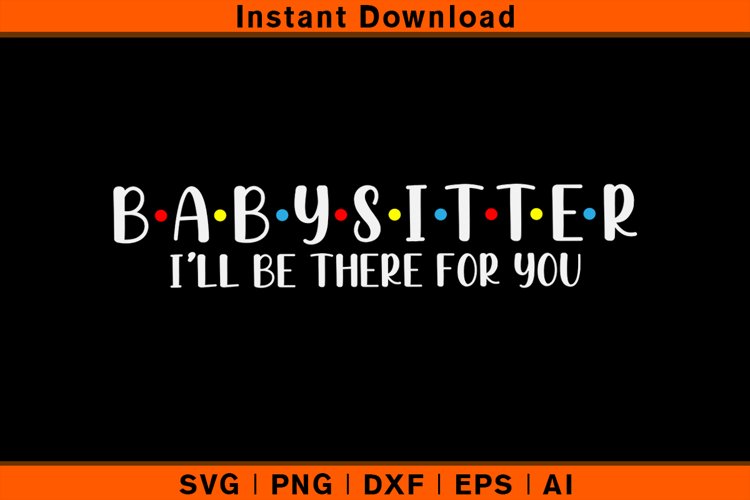 Babysitter I Will Be There For You