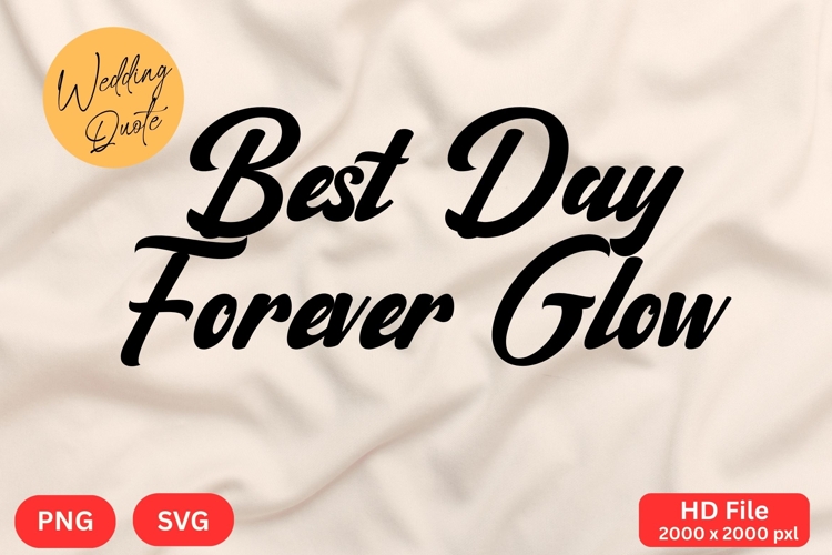 Best Day Forever Glow - Wedding Quote SVGs Cut