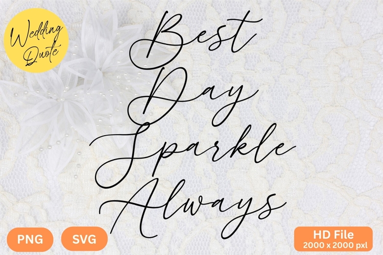 Best Day Sparkle Always - Wedding Quote SVGs Cut