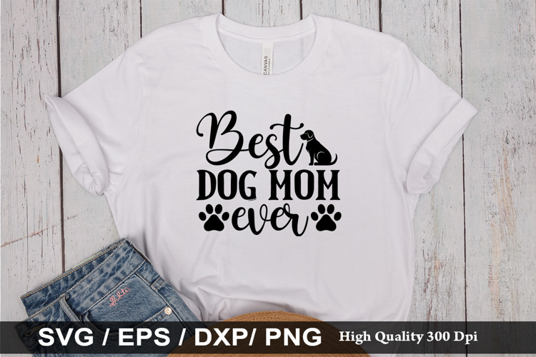 Best dog mom ever SVG - Dog Quotes Design example image 1