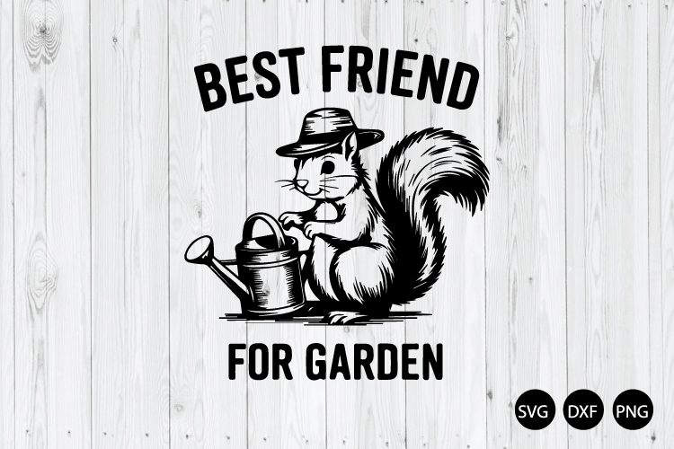 Best Friend For Garden SVG, Gardening SVG, Garden SVG