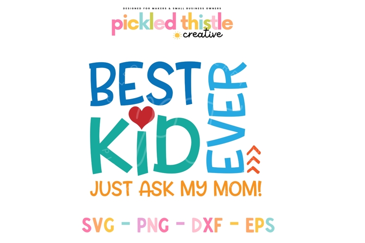 Best Kid Ever SVG Just Ask My Mom!