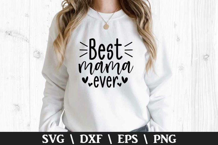 Best Mama Ever SVG - Mothers Day Design