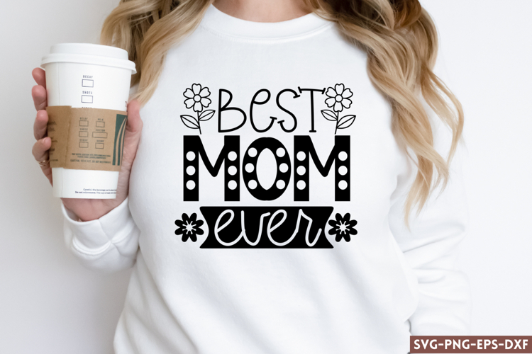 Best mom ever SVG, Mom SVG