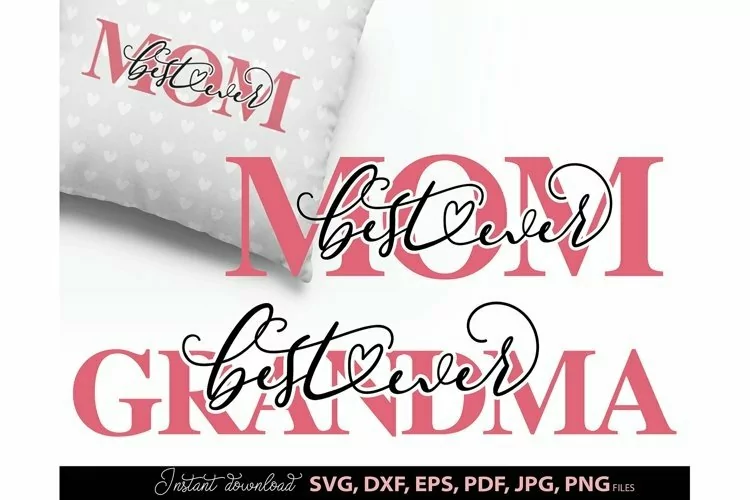 Best Mom Ever, Mom Love, Mom Shirt, Grandma svg Grandma Love