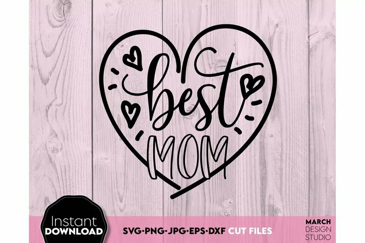 Best Mom Svg Png - Mom Heart Svg - Mom Life Svg Png