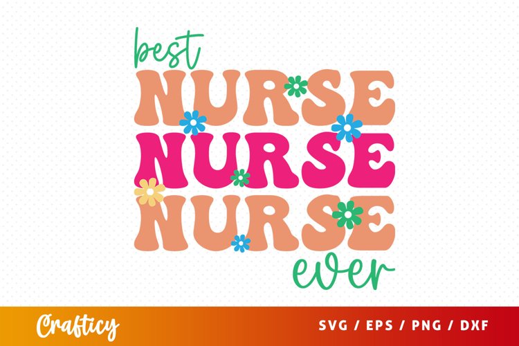 Best nurse ever SVG (2969901)