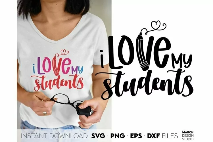 I Love My Students PNG | Teacher Shirt SVG | Best Teacher
