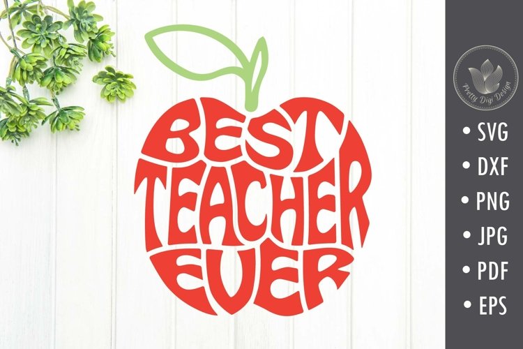 Best Teacher Ever Cut File Apple Word Art
