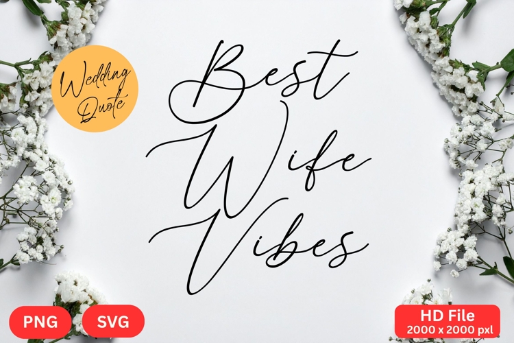 Best Wife Vibes - Wedding Quote SVGs Cut