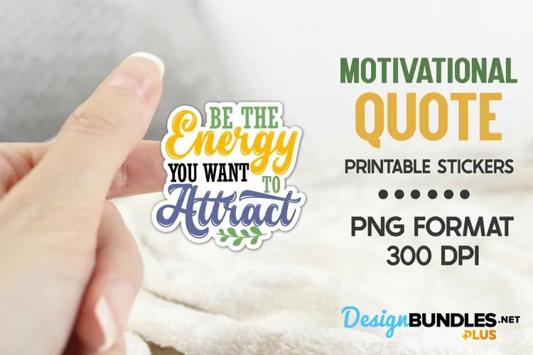 Be The Energy You Want To Attract, Motivational Stickers