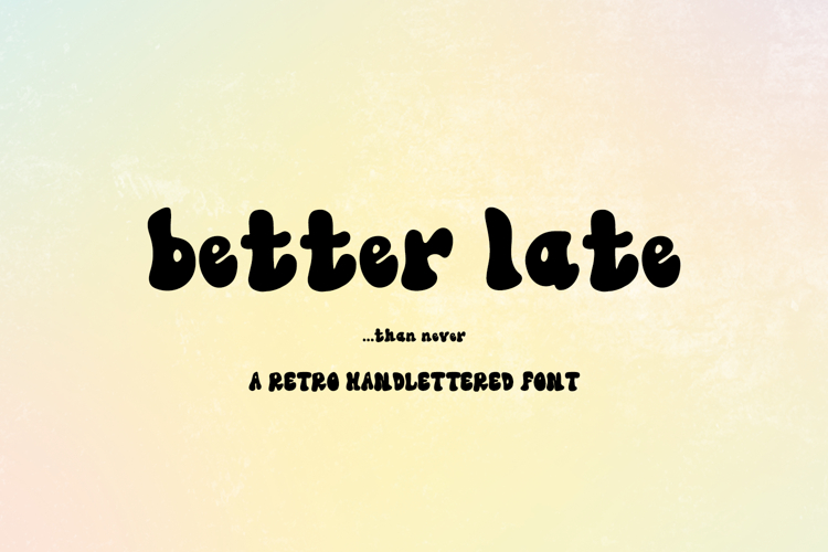 Better Late Retro Font