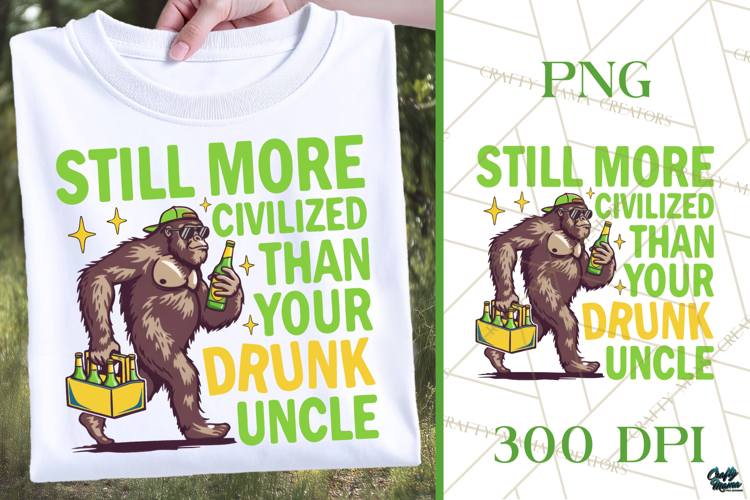 Funny Bigfoot PNG | Funny Adult Shirt | Drinking Sasquatch