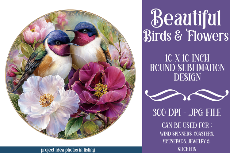 Birds & Flowers Round Design, 10x10 Round Sublimation, d25