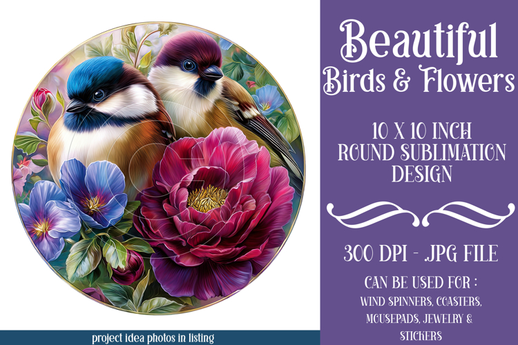 Birds & Flowers Round Design, 10x10 Round Sublimation, d40