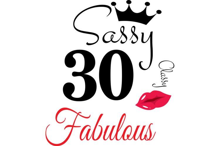 Sassy and classy 30 birthday Svg, 30 Birthday svg, 30 Birthd example image 1