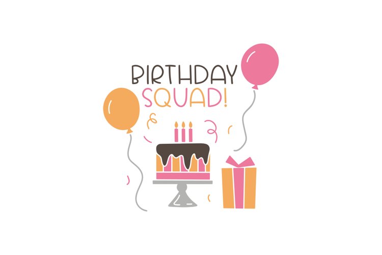 Birthday Squad SVG Cut File