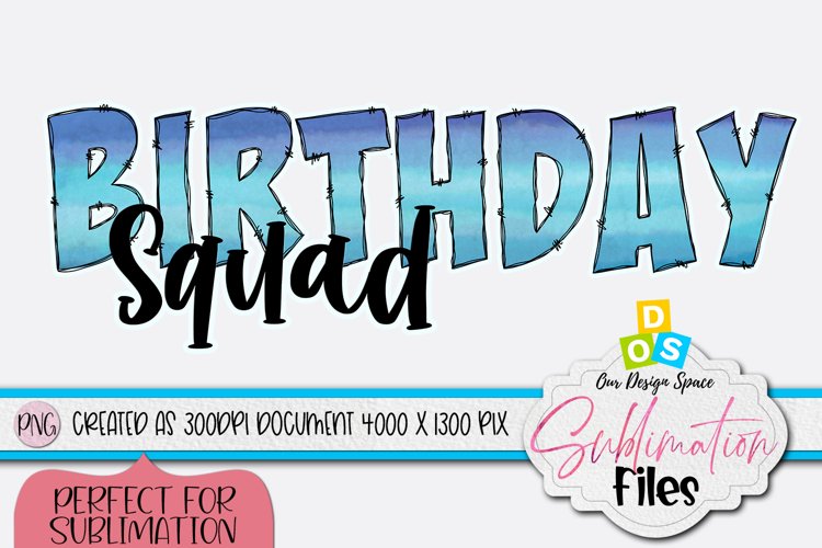 Sublimation image cover for "birthday squad" shirts