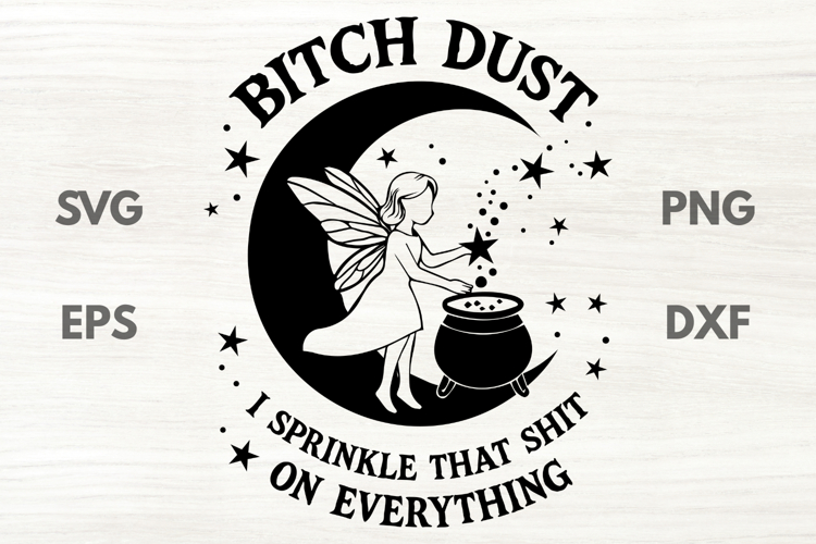 Fairy Dust with Cauldron Sarcastic Quote SVG