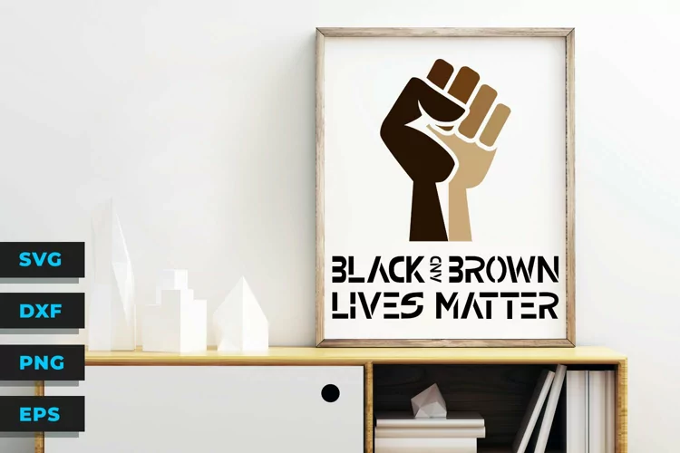 Black & Brown Lives Matter w/ Multicolor BLM Fist - SVG File