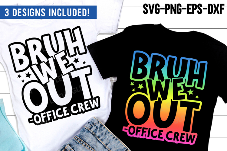 Bruh We Out Office Crew SVG PNG | Last Day Of School Design