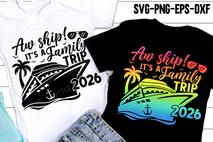 2026 Family Cruise Vacation Shirt, Aw ship its a family trip