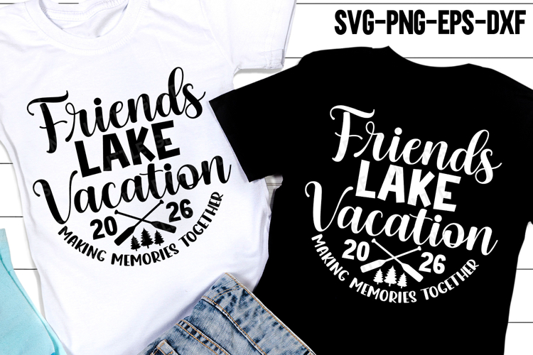 Friends Lake Vacation 2026 SVG PNG | Friends Vacation Shirt example image 1