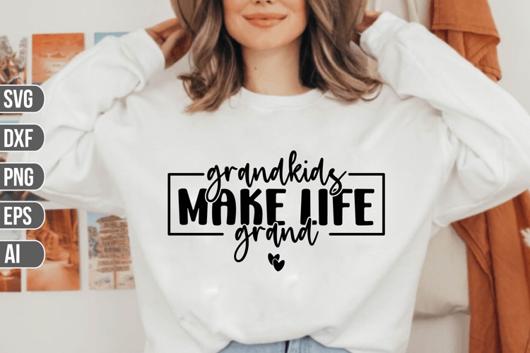 grandkids make life grand Svg, Family Svg