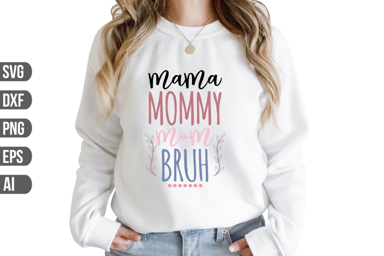 Mama Mommy Mom Bruh Svg Image 8