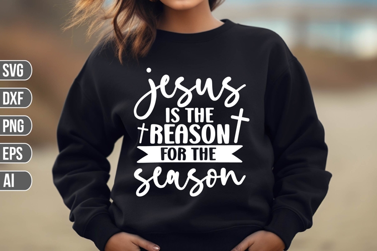 Jesus Is The Reason Svg Image 22