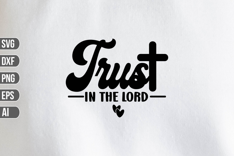 Trust in the Lord Svg, Religious Svg, God Svg