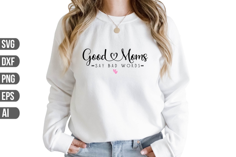 Good Moms Say Bad Words Svg Image 5