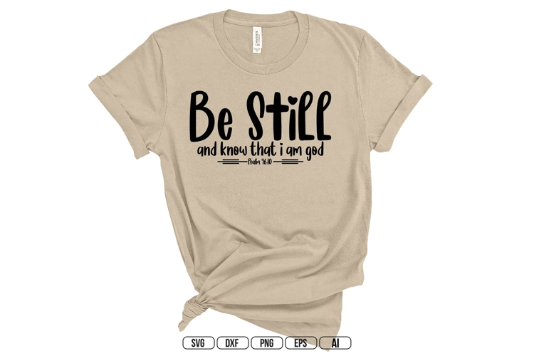 Be Still and Know That I am God Svg, Christian Svg