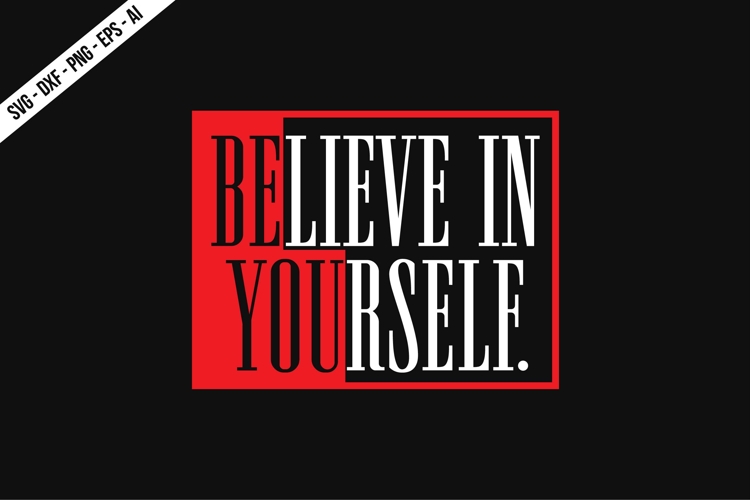 Believe In Yourself Svg Design