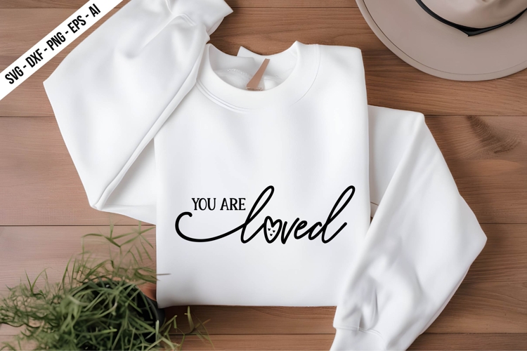 you are loved Svg Design