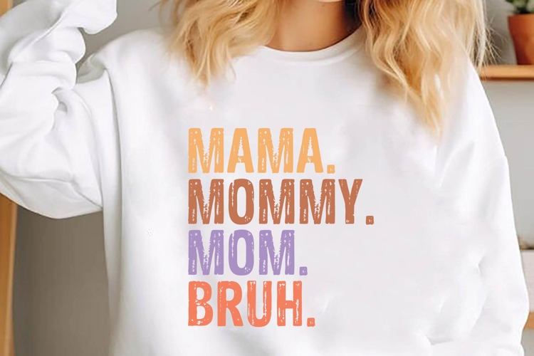 Mama Mommy Mom Bruh Svg Image 8