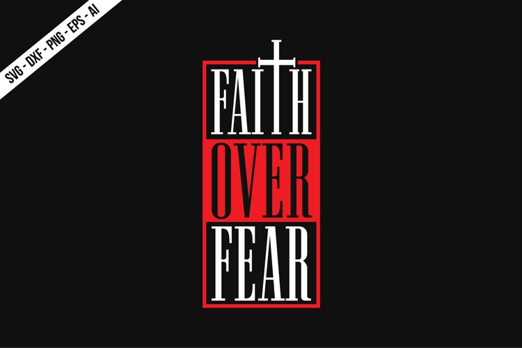 Faith over fear Svg Design