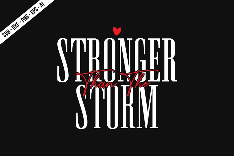 Stronger Than The Storm Svg Design